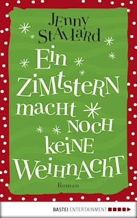 Ein Zimtstern macht noch keine Weihnacht - Jenny Stallard - E-Book