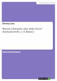 Warum schwimmt oder sinkt etwas? (Sachunterricht, 1./2. Klasse) - Christa Lenz - E-Book
