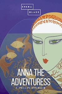 Anna the Adventuress - E. Phillips Oppenheim - E-Book