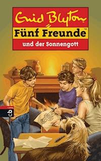 Fünf Freunde und der Sonnengott - Enid Blyton - E-Book