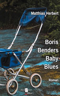 Boris Benders Baby Blues - Matthias Herbert - E-Book