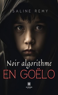 Noir algorithme en Goëlo - Isaline Remy - E-Book