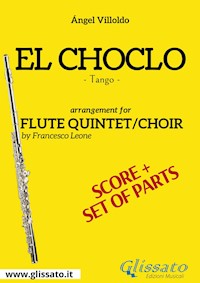 El Choclo - Flute quintet/choir score & parts - Ángel Villoldo - E-Book