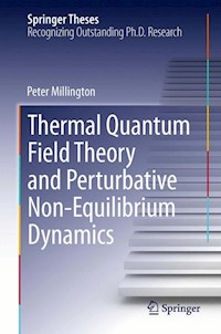 Thermal Quantum Field Theory and Perturbative Non-Equilibrium Dynamics - Peter Millington - E-Book
