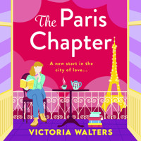 The Paris Chapter - BookTok Made Me Buy It!! A BRAND NEW dreamy romantic comedy from Victoria Walters for 2025 (Unabridged) - Victoria Walters - Hörbuch