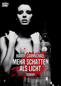 MEHR SCHATTEN ALS LICHT - Harry Carmichael - E-Book