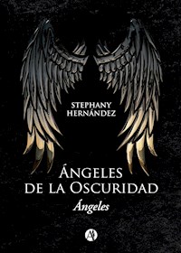 Ángeles de la oscuridad - Stephany Hernández - E-Book