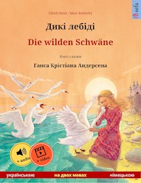 Дикі лебіді – Die wilden Schwäne (українською – німецькою) - Ulrich Renz - kostenlos E-Book