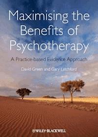 Maximising the Benefits of Psychotherapy - David Green - E-Book