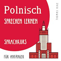 Polnisch sprechen lernen (Sprachkurs für Anfänger) - Thomas Rike - Hörbuch