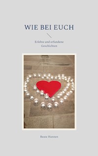 Wie bei euch - Beate Hannen - E-Book