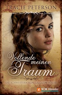 Vollende meinen Traum - Tracie Peterson - E-Book