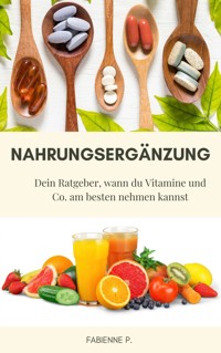 Nahrungsergänzung - Fabienne P. - E-Book