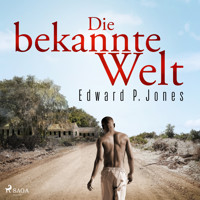 Die bekannte Welt - Edward P. Jones - Hörbuch