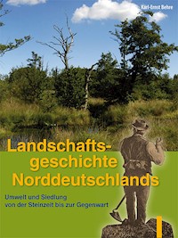 Landschaftsgeschichte Norddeutschlands - Karl E Behre - E-Book