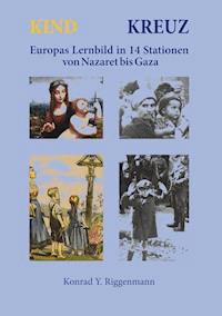 Kind und Kreuz - Konrad Yona Riggenmann - E-Book