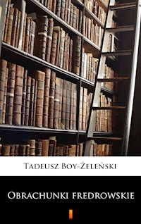 Obrachunki fredrowskie - Tadeusz Boy-Żeleński - E-Book
