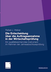 Die Entscheidung über die Auftragsannahme in der Wirtschaftsprüfung - Rafael J. Weber - E-Book