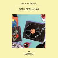 Alta fidelidad - Nick Hornby - Hörbuch