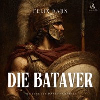 Die Bataver - Hörbuch Klassiker - Felix  Dahn - Hörbuch