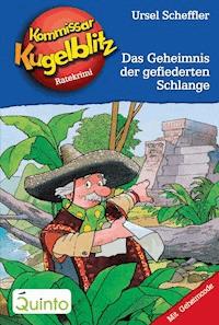 Kommissar Kugelblitz 25. Das Geheimnis der gefiederten Schlange - Ursel Scheffler - E-Book