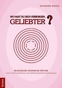 Wo hast Du Dich verborgen, Geliebter? - Rosemarie Winter - E-Book