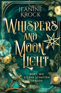 Whispers and Moonlight – Dort, wo Sterne Schatten tragen - Jeanine Krock - E-Book