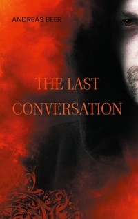 The Last Conversation - Andreas Beer - E-Book