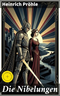 Die Nibelungen - Heinrich Pröhle - E-Book