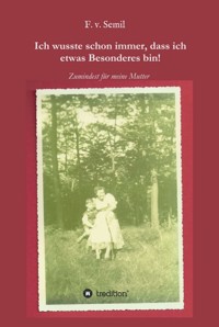 Ich wusste schon immer, dass ich etwas besonderes bin! - F. v. Semil - E-Book