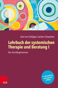 Lehrbuch der systemischen Therapie und Beratung I - Arist von Schlippe - E-Book