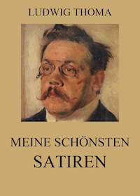 Meine schönsten Satiren - Ludwig Thoma - E-Book