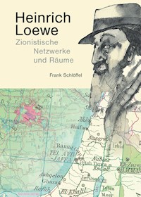 Heinrich Loewe - Frank Schlöffel - E-Book