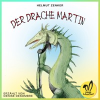 Der Drache Martin - Helmut Zenker - Hörbuch