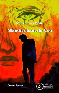 Maudit chant du coq - Jean-Jacques Métier - E-Book