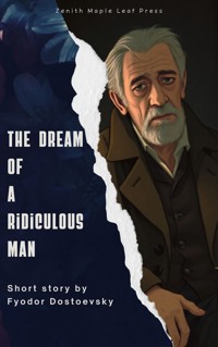 The Dream of a Ridiculous Man - Fyodor Dostoevsky - E-Book