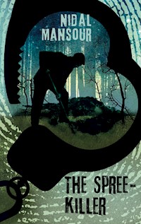 The Spree-killer - Nidal Mansour - E-Book