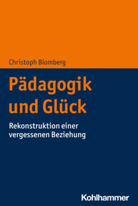Pädagogik und Glück - Christoph Blomberg - E-Book