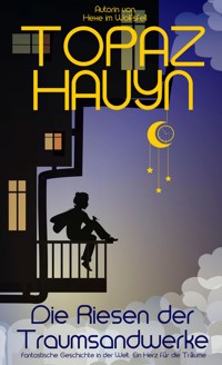 Die Sandriesen der Traumsandwerke - Topaz Hauyn - E-Book