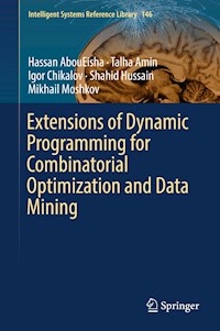 Extensions of Dynamic Programming for Combinatorial Optimization and Data Mining - Hassan AbouEisha - E-Book