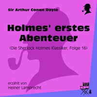 Holmes' erstes Abenteuer (Die Sherlock Holmes Klassiker, Folge 16) - Sir Arthur Conan Doyle - Hörbuch
