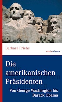Die amerikanischen Präsidenten - Barbara Friehs - E-Book