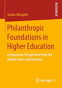 Philanthropic Foundations in Higher Education - Janina Mangold - E-Book