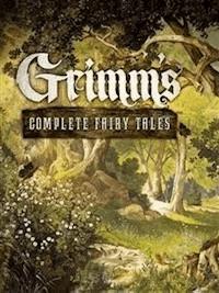 Grimm's Complete Fairy Tales - Jacob and Wilhelm Grimm - E-Book