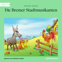 Die Bremer Stadtmusikanten (Ungekürzt) - Brüder Grimm - Hörbuch
