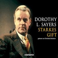 Starkes Gift - Dorothy Leigh Sayers - Hörbuch