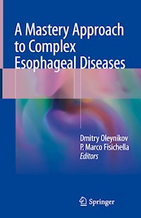 A Mastery Approach to Complex Esophageal Diseases - - E-Book