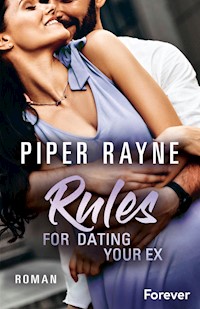 Rules for Dating Your Ex - Piper Rayne - E-Book
