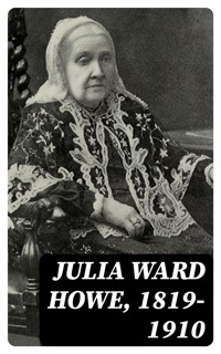 Julia Ward Howe, 1819-1910 - Laura Elizabeth Howe Richards - E-Book