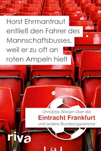 Horst Ehrmantraut entließ den Fahrer des Mannschaftsbusses, weil er zu oft an roten Ampeln hielt - Filippo Cataldo - E-Book